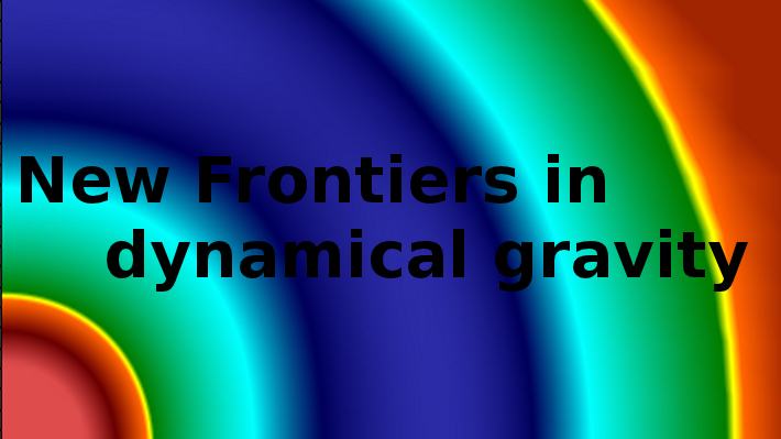 New Frontiers in Dynamical Gravity